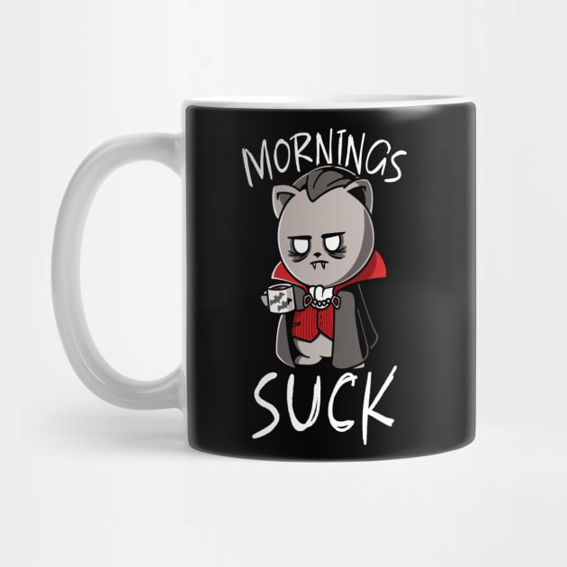 Mornings Suck Funny Vampire Halloween Morning Person by NerdShizzle